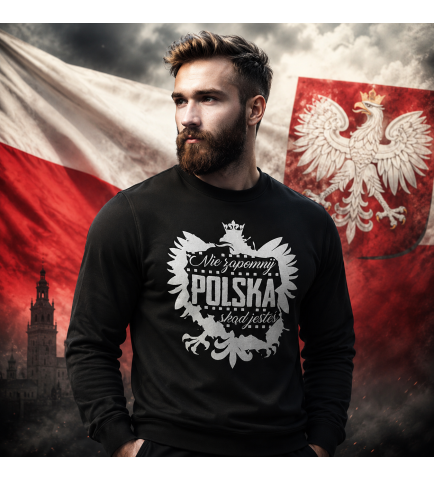 BLUZA NIE ZAPOMNIJ SKĄD JESTEŚ